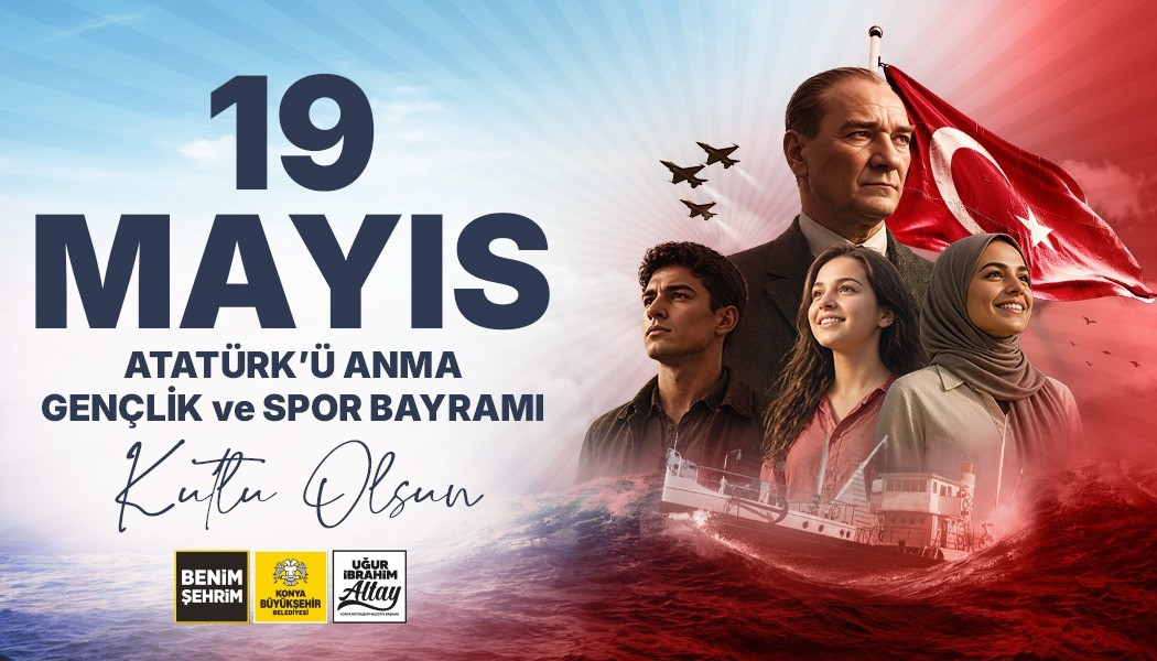 BAŞKAN ALTAY: “19 MAYIS ATATÜRK'Ü ANMA, GENÇLİK VE SPOR BAYRAMIMIZ KUTLU OLSUN”