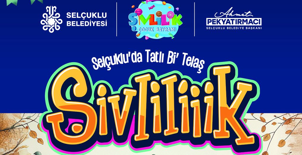 TÜRKİYE’NİN EN KAPSAMLI ÇOCUK ŞENLİĞİ “ŞİVLİLİK” BAŞLIYOR