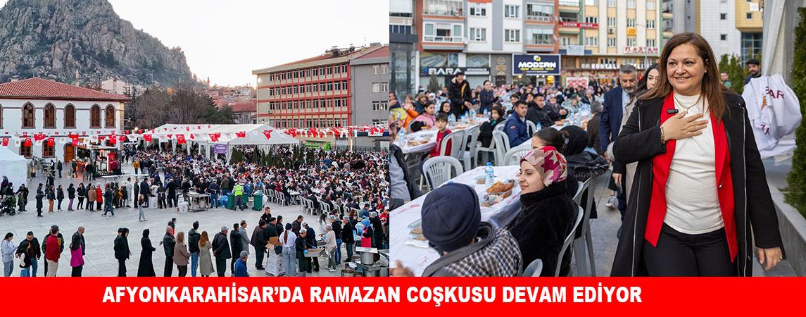 AFYONKARAHİSAR´DA RAMAZAN COŞKUSU DEVAM EDİYOR