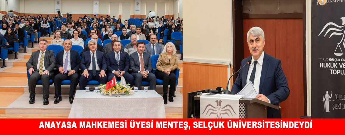 ANAYASA MAHKEMESİ ÜYESİ MENTEŞ, SELÇUK ÜNİVERSİTESİNDEYDİ