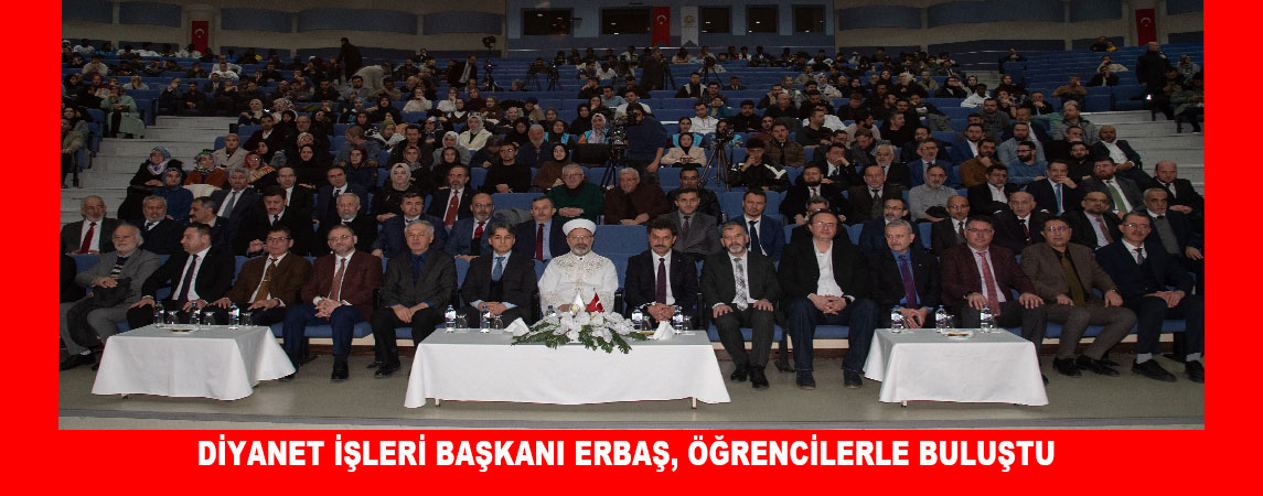 DİYANET İŞLERİ BAŞKANI ERBAŞ, ÖĞRENCİLERLE BULUŞTU
