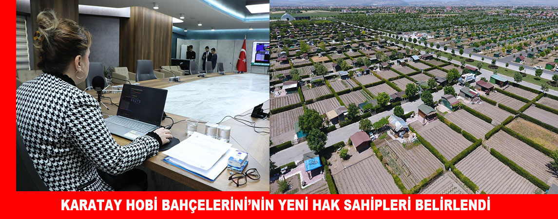 KARATAY HOBİ BAHÇELERİNİ’NİN YENİ HAK SAHİPLERİ BELİRLENDİ