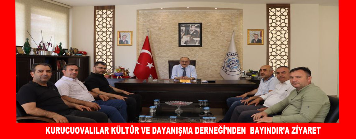 KURUCUOVALILAR KÜLTÜR VE DAYANIŞMA DERNEĞİ’NDEN BAŞKAN BAYINDIR’A ZİYARET