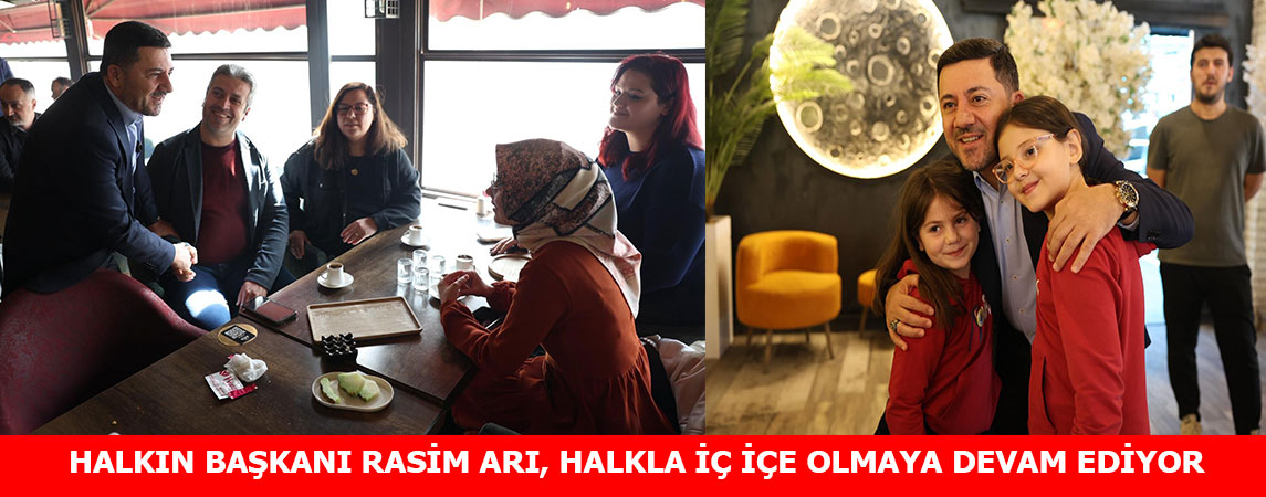 HALKIN BAŞKANI RASİM ARI, NEVŞEHİR HALKININ GÖNLÜNÜ FETHETTİ