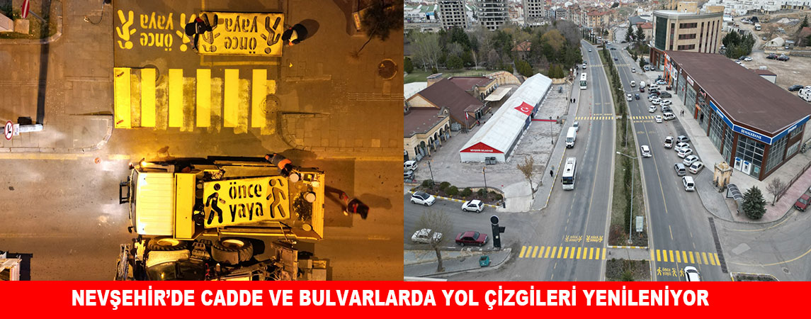 NEVŞEHİR’DE CADDE VE BULVARLARDA YOL ÇİZGİLERİ YENİLENİYOR