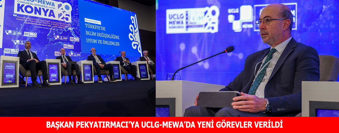 BAŞKAN PEKYATIRMACI’YA UCLG-MEWA’DA YENİ GÖREVLER VERİLDİ