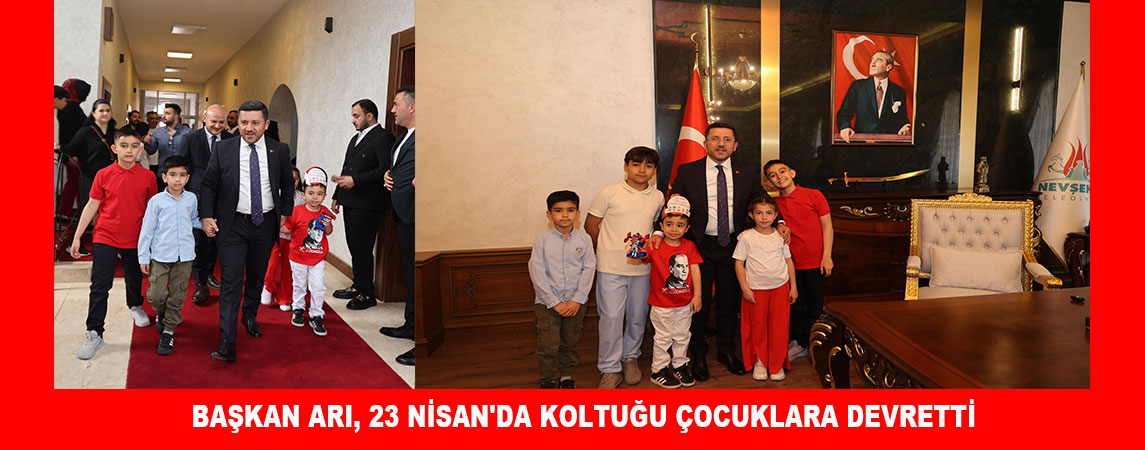 BAŞKAN ARI, 23 NİSAN'DA KOLTUĞU ÇOCUKLARA DEVRETTİ