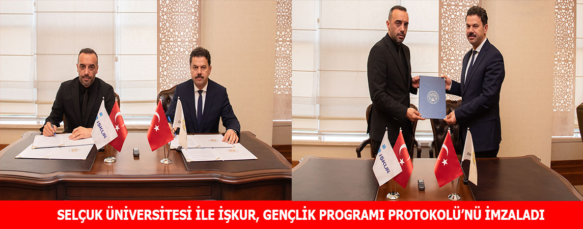 SELÇUK ÜNİVERSİTESİ İLE İŞKUR, GENÇLİK PROGRAMI PROTOKOLÜ’NÜ İMZALADI