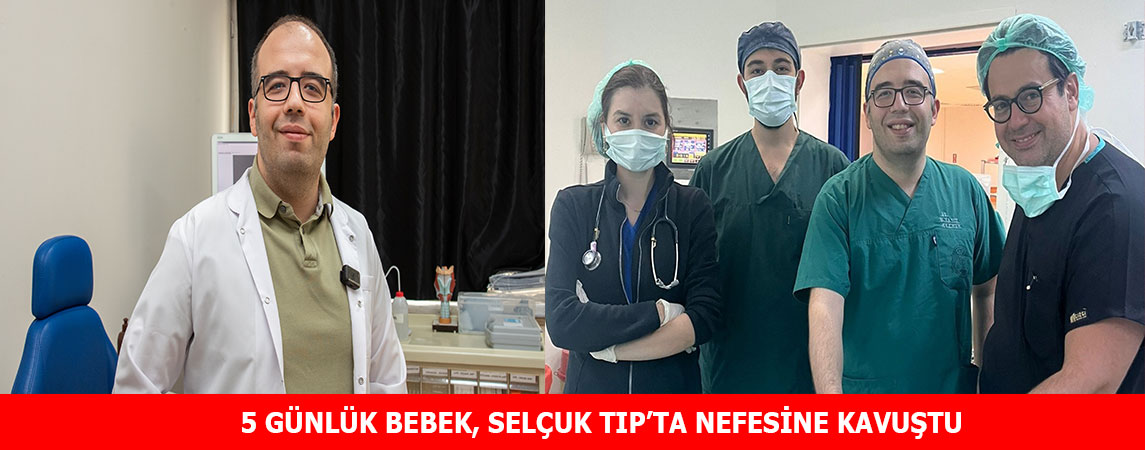 5 GÜNLÜK BEBEK, SELÇUK TIP’TA NEFESİNE KAVUŞTU