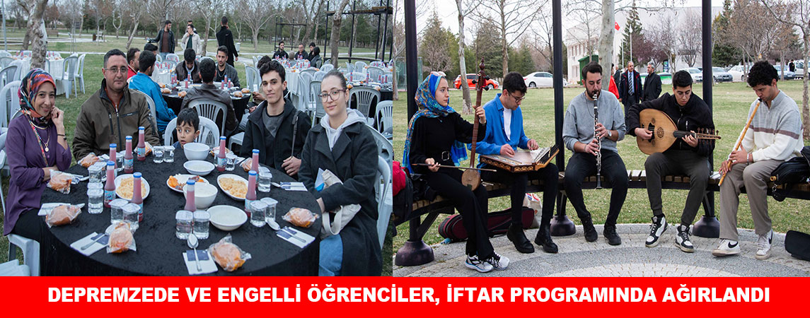 DEPREMZEDE VE ENGELLİ ÖĞRENCİLER, İFTAR PROGRAMINDA AĞIRLANDI