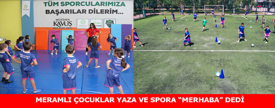 MERAMLI ÇOCUKLAR YAZA VE SPORA “MERHABA” DEDİ