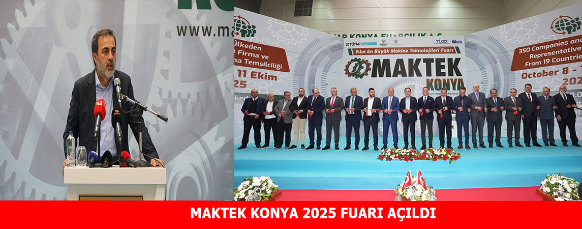 MAKTEK KONYA 2025 FUARI AÇILDI