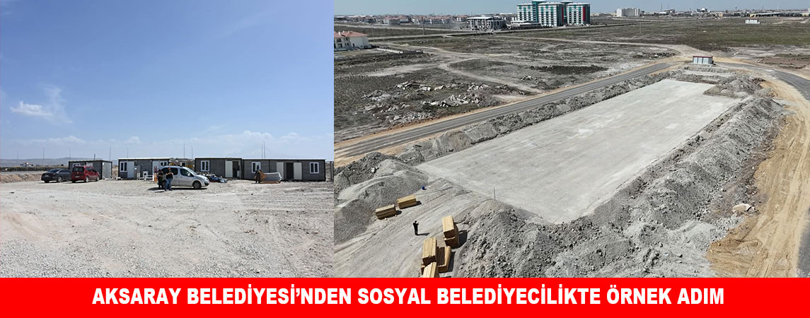 AKSARAY BELEDİYESİ’NDEN SOSYAL BELEDİYECİLİKTE ÖRNEK ADIM
