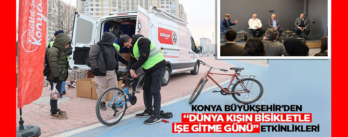 KONYA BÜYÜKŞEHİR’DEN “DÜNYA KIŞIN BİSİKLETLE İŞE GİTME GÜNÜ” ETKİNLİKLERİ