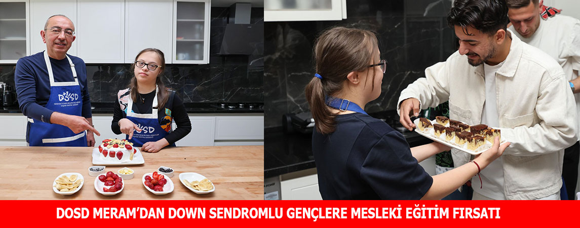 DOSD MERAM’DAN DOWN SENDROMLU GENÇLERE MESLEKİ EĞİTİM FIRSATI