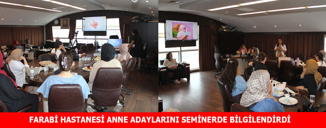 FARABİ HASTANESİ ANNE ADAYLARINI SEMİNERDE BİLGİLENDİRDİ