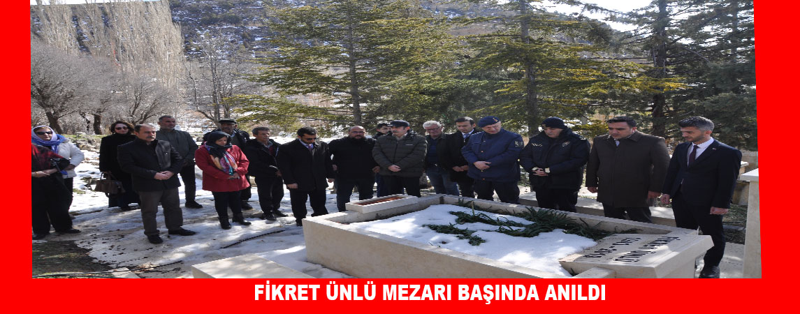 FİKRET ÜNLÜ MEZARI BAŞINDA ANILDI