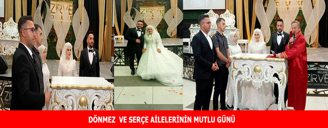  DÖNMEZ  VE SERÇE AİLELERİNİN MUTLU GÜNÜ