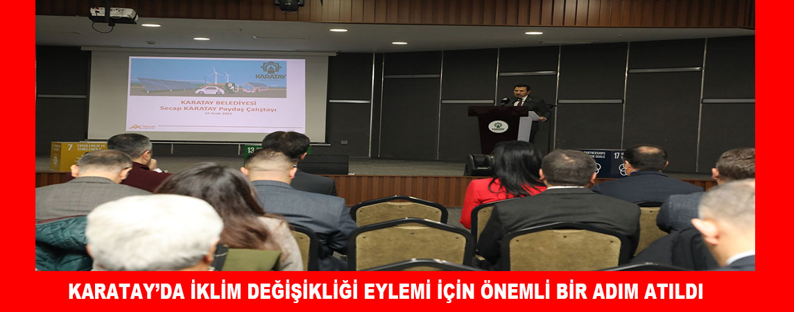 KARATAY BELEDİYESİ İKLİM EYLEM PLANI İÇİN ULUSLARARASI İŞ  BİRLİĞİNE İMZA ATTI
