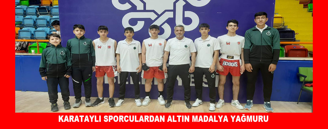 KARATAYLI SPORCULARDAN ALTIN MADALYA YAĞMURU