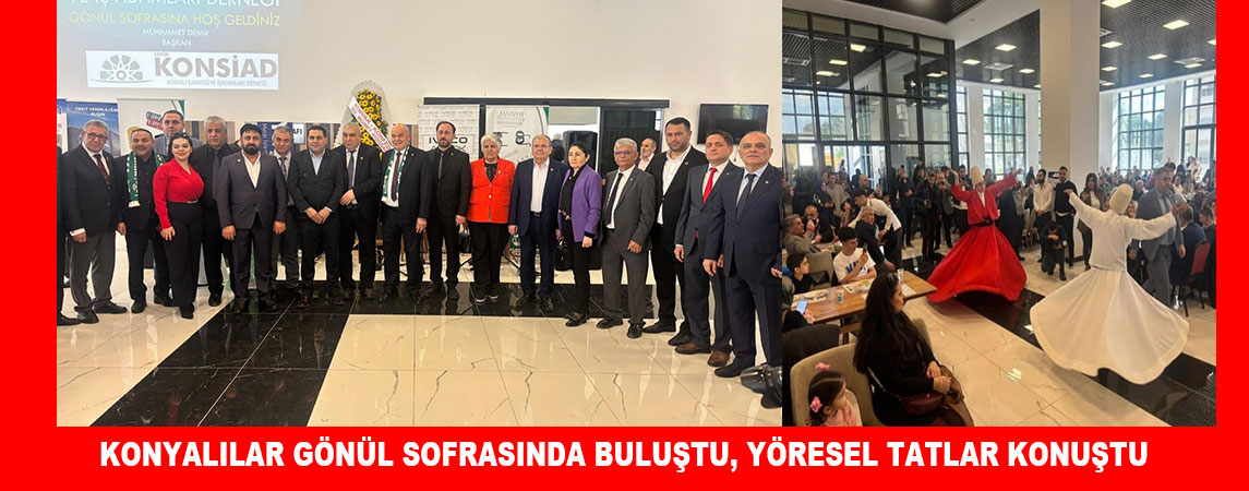 KONYALILAR GÖNÜL SOFRASINDA BULUŞTU, YÖRESEL TATLAR KONUŞTU