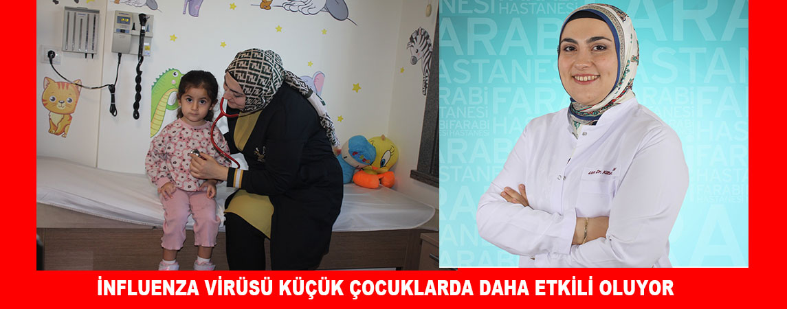 İNFLUENZA VİRÜSÜ KÜÇÜK ÇOCUKLARDA DAHA ETKİLİ OLUYOR  