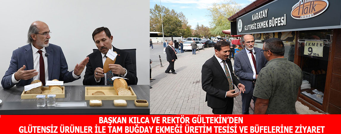 BAŞKAN KILCA VE REKTÖR GÜLTEKİN’DEN GLÜTENSİZ ÜRÜNLER İLE TAM BUĞDAY EKMEĞİ ÜRETİM TESİSİ VE BÜFELERİNE ZİYARET
