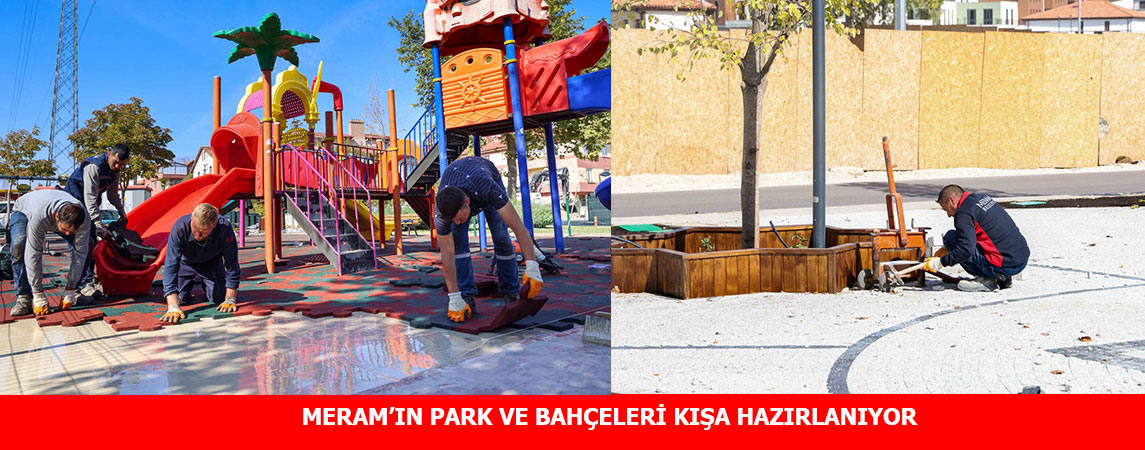 MERAM’IN PARK VE BAHÇELERİ KIŞA HAZIRLANIYOR