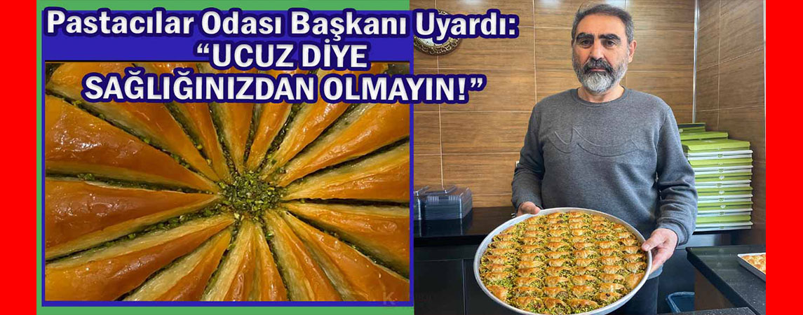 KONYA PASTACILAR ODASI BAŞKANI UYARDI: “BAYRAMDA AĞZINIZIN TADI BOZULMASIN!”