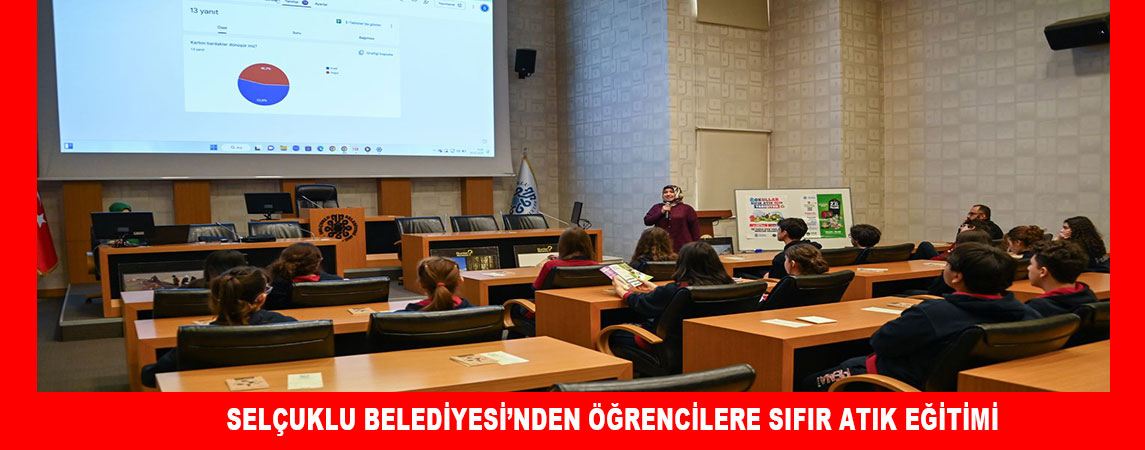 SELÇUKLU BELEDİYESİ’NDEN ÖĞRENCİLERE SIFIR ATIK EĞİTİMİ