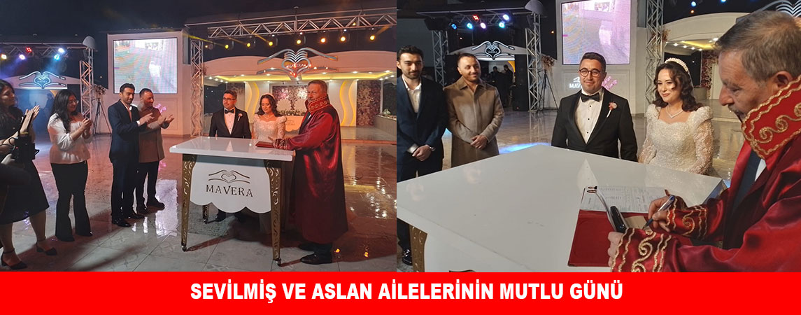 SEVİLMİŞ VE ASLAN AİLELERİNİN MUTLU GÜNÜ 