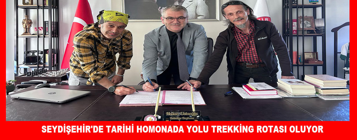 SEYDİŞEHİR'DE TARİHİ HOMONADA YOLU TREKKİNG ROTASI OLUYOR