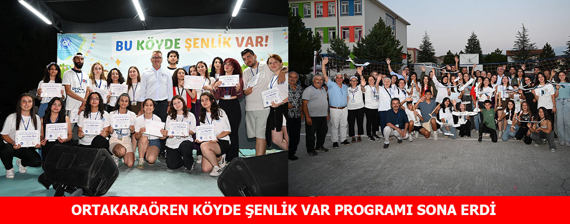 ORTAKARAÖREN KÖYDE ŞENLİK VAR PROGRAMI SONA ERDİ