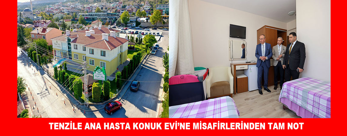 TENZİLE ANA HASTA KONUK EVİ’NE MİSAFİRLERİNDEN TAM NOT