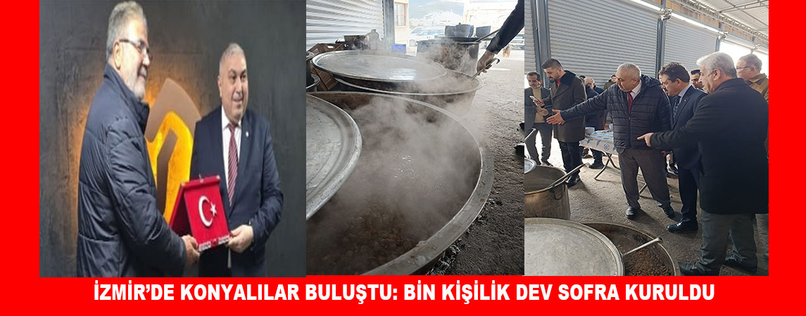 İZMİR’DE KONYALILAR BULUŞTU: BİN KİŞİLİK DEV SOFRA KURULDU